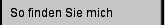 So finden Sie mich